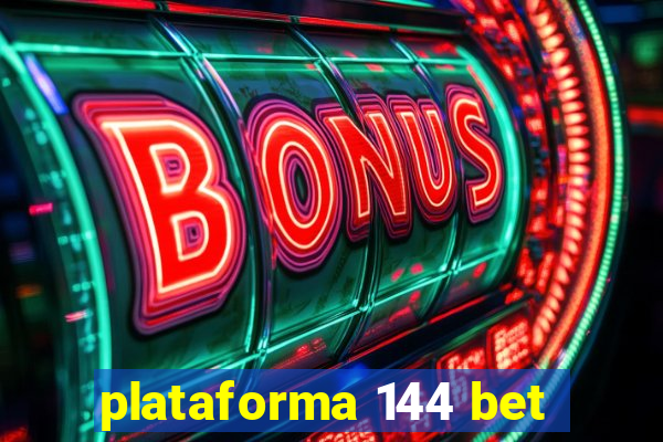 plataforma 144 bet